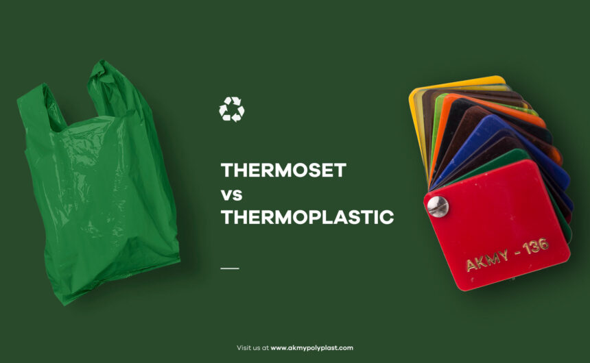 All About Thermoset VS Thermoplastic Materials